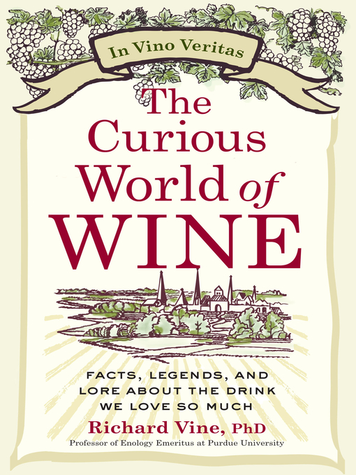 Title details for The Curious World of Wine by Richard Vine - Available